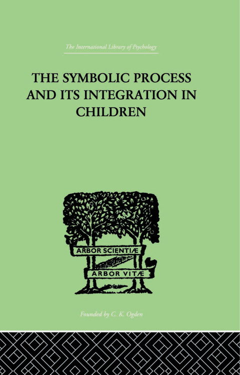 Cover image for book The Symbolic Process and Its Integration In Children