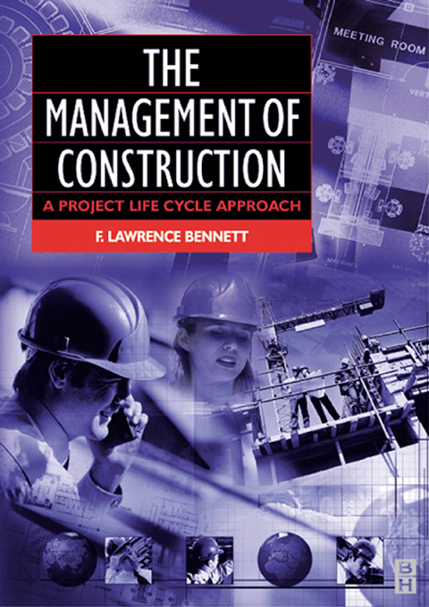 Cover image for book The Management of Construction: A Project Lifecycle Approach