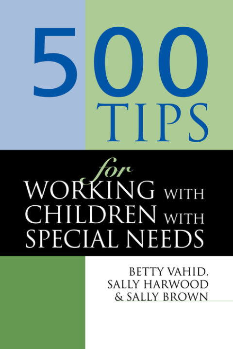 500 Tips for Working with Children with Special Needs 