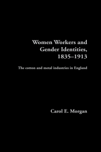 صورة الغلاف: Women Workers and Gender Identities, 1835-1913 1st edition 9780415239295