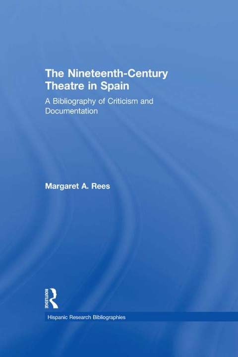 Cover image for book The Nineteenth-Century Theatre in Spain