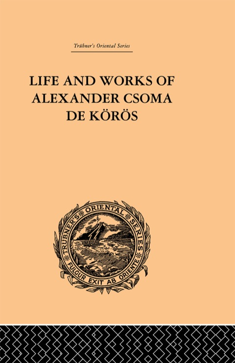 Cover image for book Life and Works of Alexander Csoma De Koros