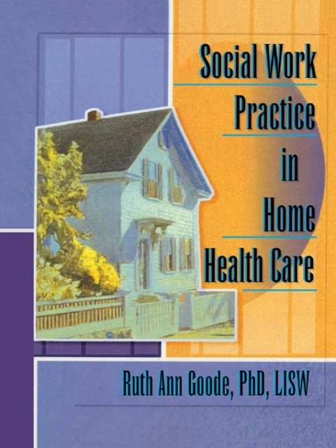 Cover image for book Social Work Practice in Home Health Care