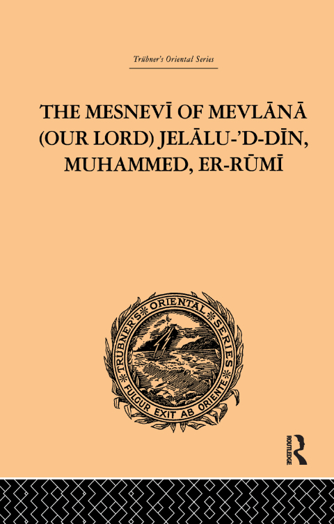 Cover image for book The Mesnevi of Mevlana (Our Lord) Jelalu-'D-Din, Muhammed, Er-Rumi