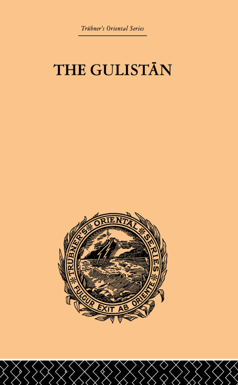 Cover image for book The Gulistan; or Rose-Garden of Shekh Muslihu'D-Din Sadi Shiraz