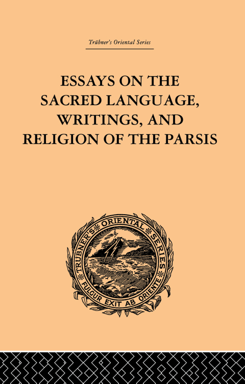 Cover image for book Essays on the Sacred Language, Writings, and Religion of the Parsis