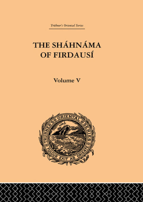 Cover image for book The Shahnama of Firdausi: Volume V