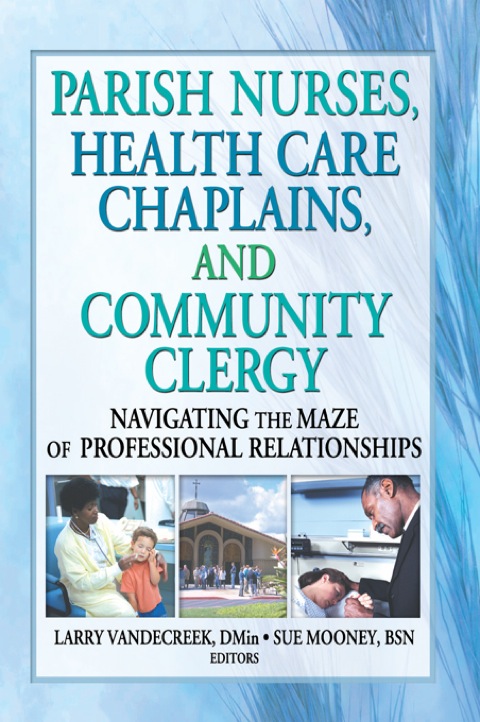 Cover image for book Parish Nurses, Health Care Chaplains, and Community Clergy