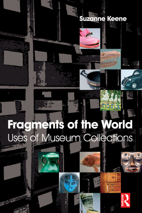 Cover image for book Fragments of the World: Uses of Museum Collections