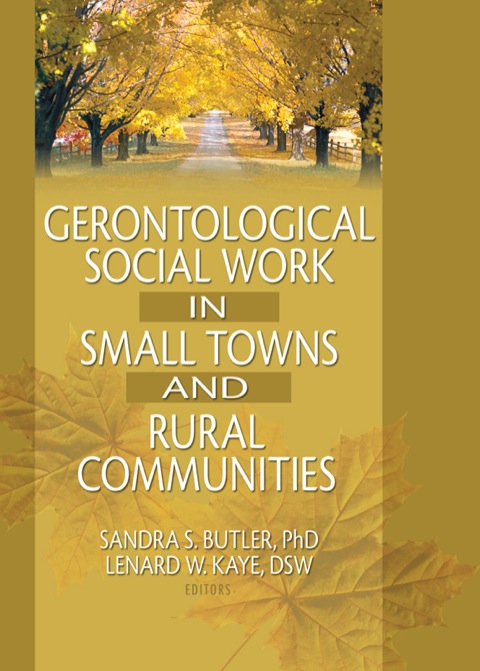 Cover image for book Gerontological Social Work in Small Towns and Rural Communities