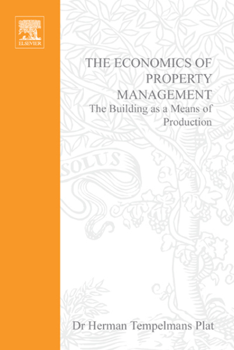 Cover image for book Economics of Property Management: The Building as a Means of Production