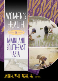 Cover image: Women's Health In Mainland Southeast Asia 1st edition 9780789019882