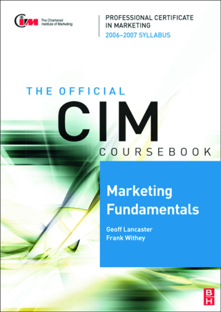 CIM Coursebook 06/07 Marketing Fundamentals