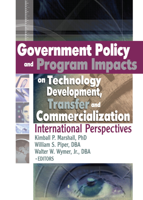 Cover image for book Government Policy and Program Impacts on Technology Development, Transfer, and Commercialization