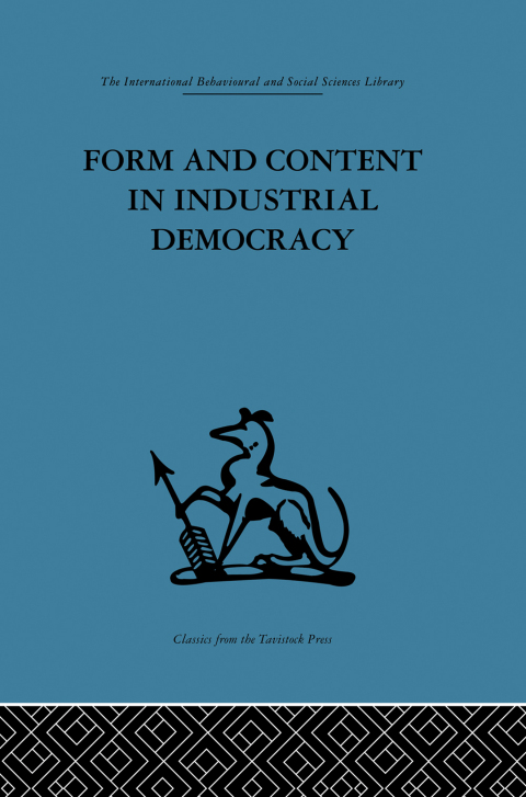 Cover image for book Form and Content in Industrial Democracy