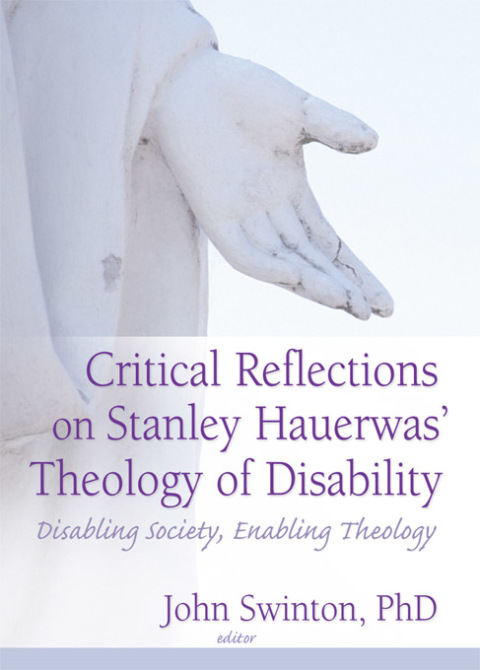 Critical Reflections on Stanley Hauerwas' Theology of Disability 