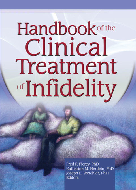 Handbook of the Clinical Treatment of Infidelity 