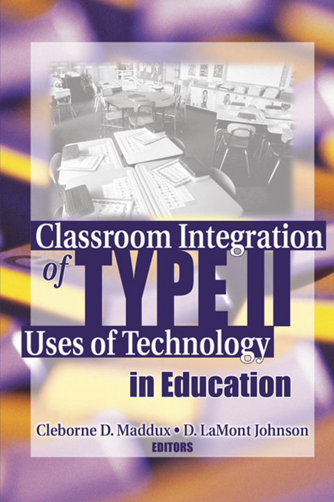 Cover image for book Classroom Integration of Type II Uses of Technology in Education