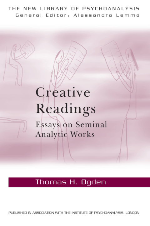 Creative Readings: Essays on Seminal Analytic Works 