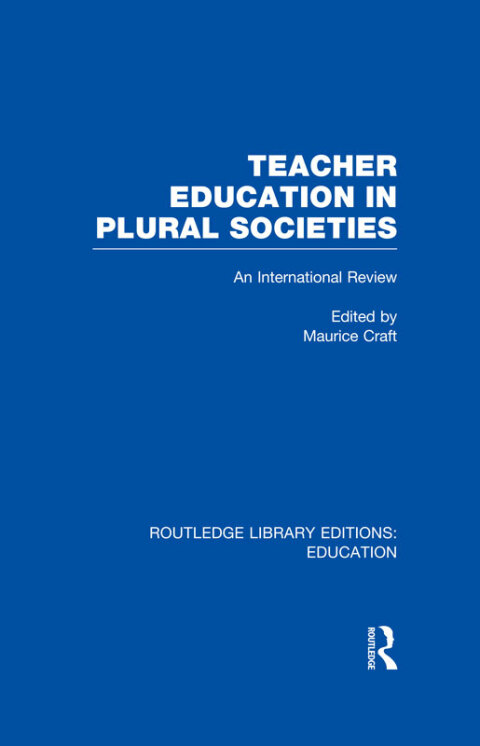 Cover image for book Teacher Education in Plural Societies (RLE Edu N)