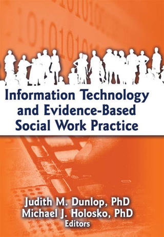 Information Technology and Evidence-Based Social Work Practice