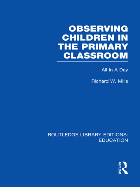 Cover image for book Observing Children in the Primary Classroom (RLE Edu O)