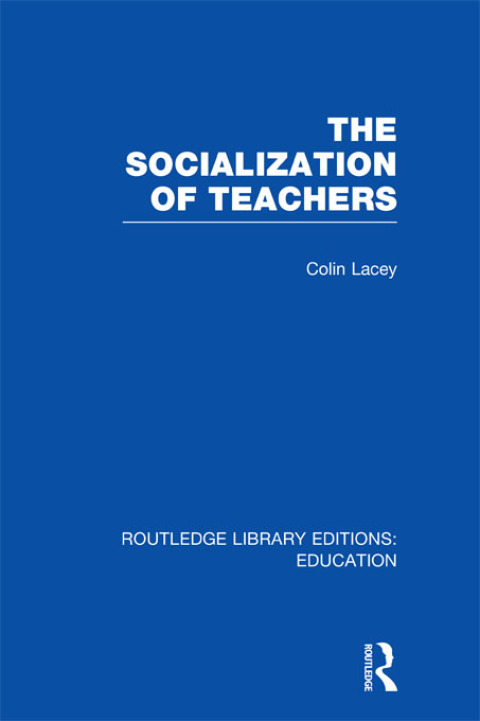 Cover image for book The Socialization of Teachers (RLE Edu N)