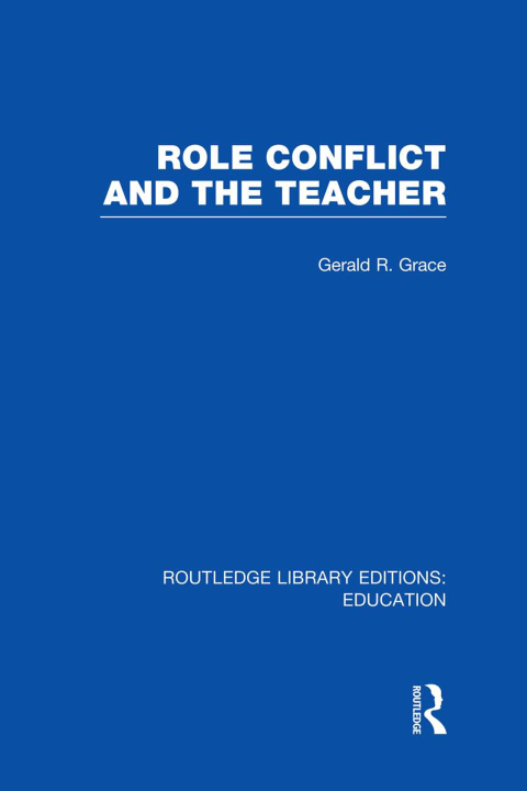 Cover image for book Role Conflict and the Teacher (RLE Edu N)
