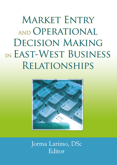 Cover image for book Market Entry and Operational Decision Making in East-West Business Relationships