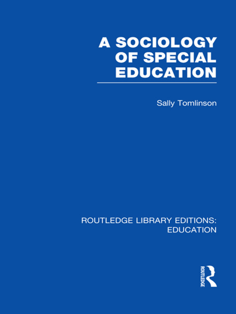 A Sociology of Special Education (RLE Edu M) 