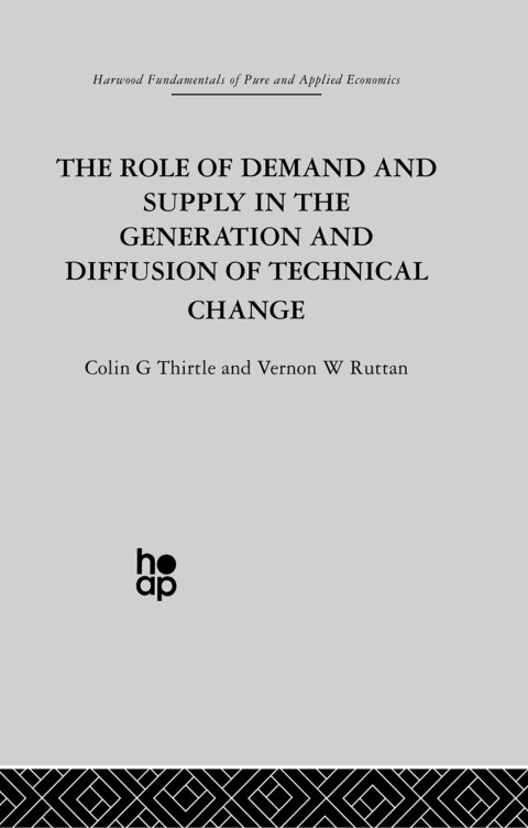 Cover image for book The Role of Demand and Supply in the Generation and Diffusion of Technical Change