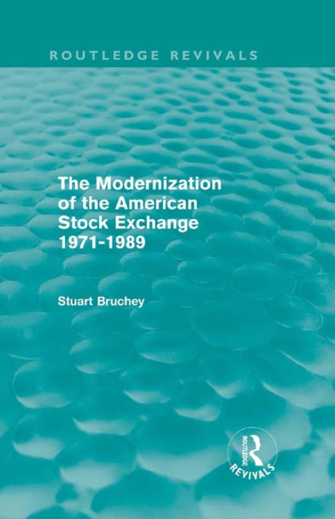 Cover image for book The Modernization of the American Stock Exchange 1971-1989 (Routledge Revivals)
