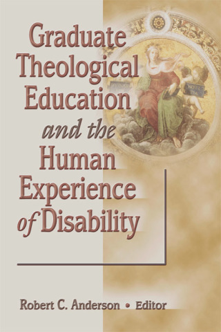 Graduate Theological Education and the Human Experience of Disability