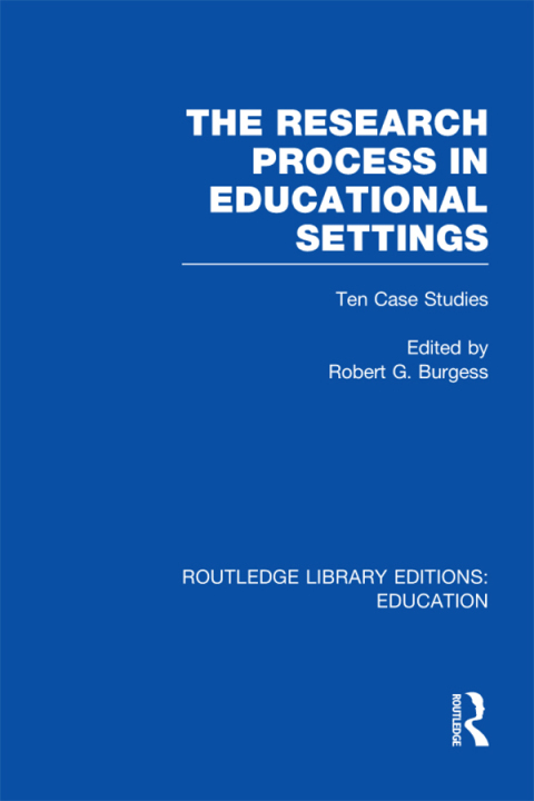 Cover image for book The Research Process in Educational Settings (RLE Edu L)