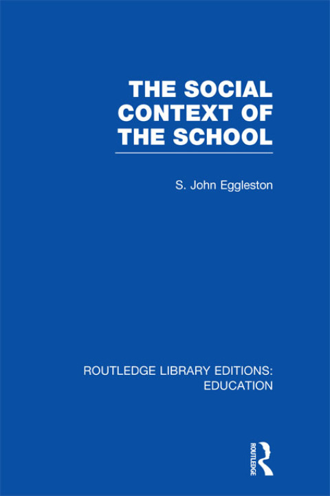 Cover image for book The Social Context of the School (RLE Edu L)