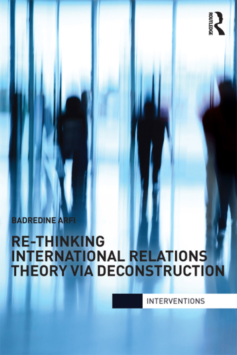 Cover image for book Re-Thinking International Relations Theory via Deconstruction