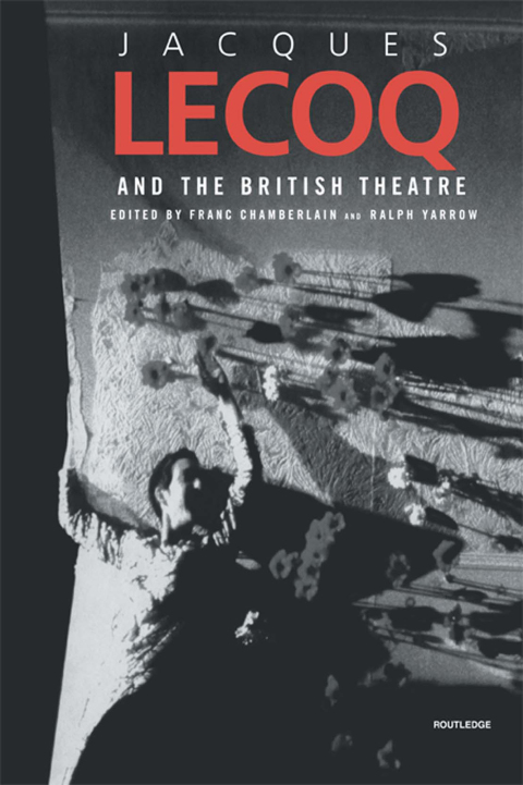 Cover image for book Jacques Lecoq and the British Theatre