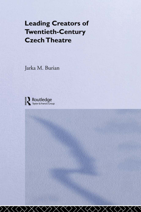 Cover image for book Leading Creators of Twentieth-Century Czech Theatre