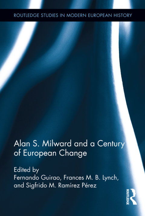 Cover image for book Alan S. Milward and a Century of European Change
