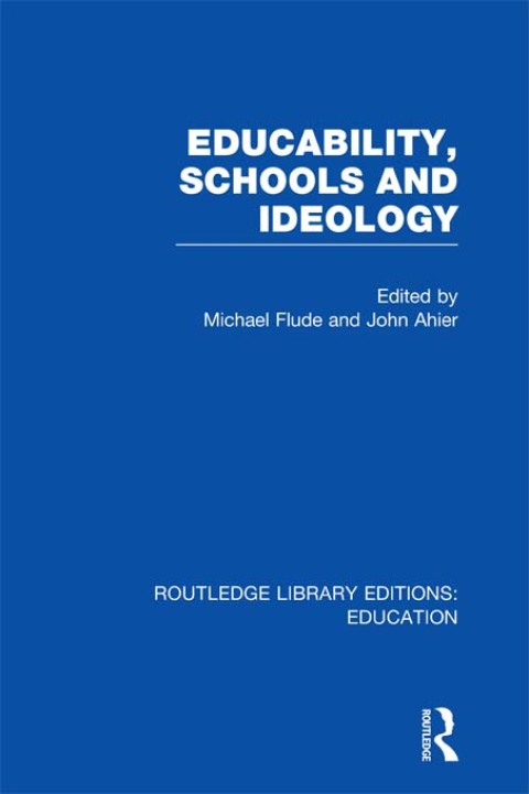 Cover image for book Educability, Schools and Ideology (RLE Edu L)