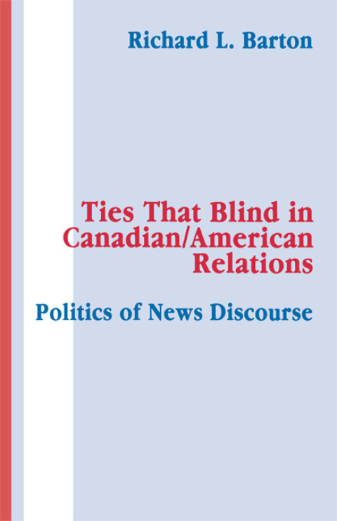 Cover image for book Ties That Blind in Canadian/american Relations