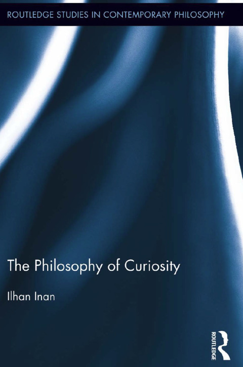 Cover image for book The Philosophy of Curiosity