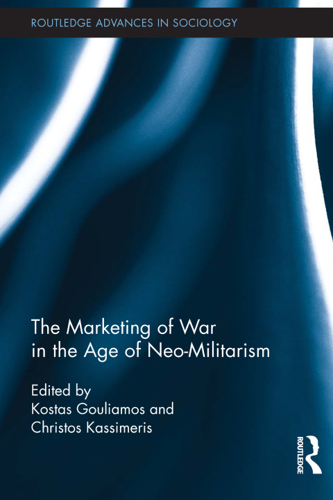 Cover image for book The Marketing of War in the Age of Neo-Militarism