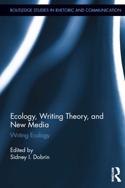 Ecology, Writing Theory, and New Media 