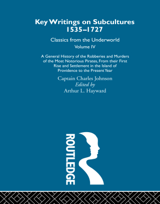A General History of the Robberies and Murders of the Most Notorious Pirates - from their first rise and settlement in the Island of Providence to the present year
