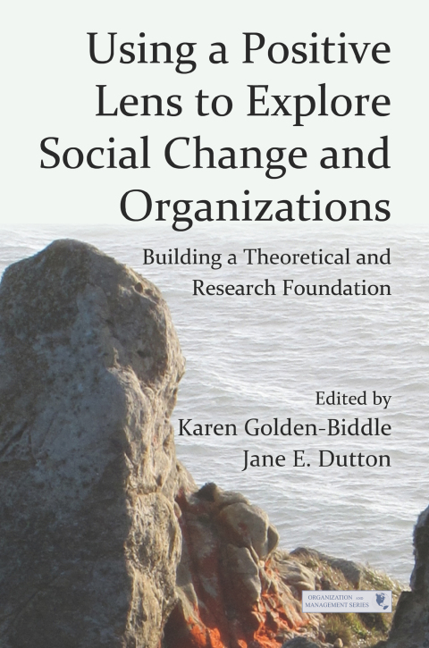 Cover image for book Using a Positive Lens to Explore Social Change and Organizations