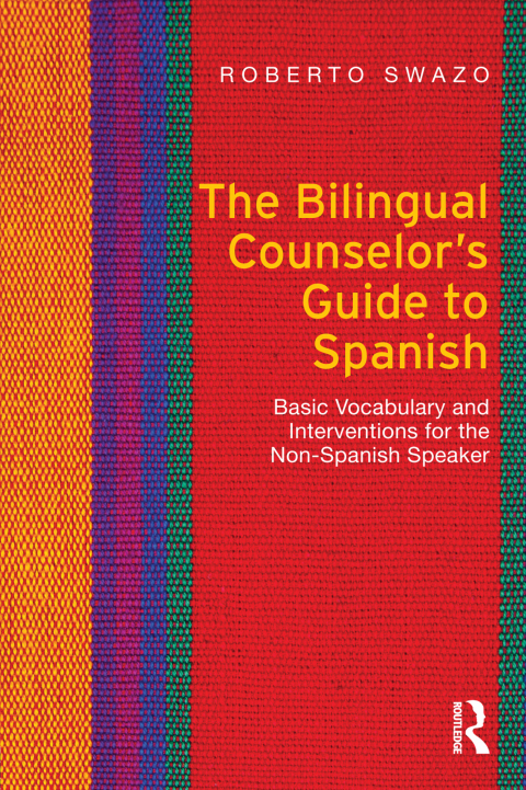 Cover image for book The Bilingual Counselor's Guide to Spanish