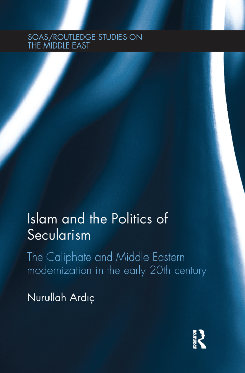 Cover image for book Islam and the Politics of Secularism