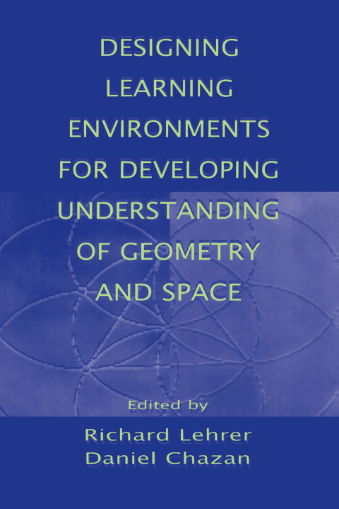 Cover image for book Designing Learning Environments for Developing Understanding of Geometry and Space