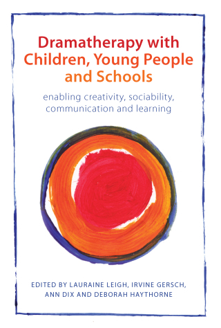 Dramatherapy with Children, Young People and Schools